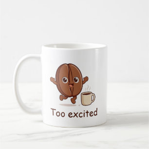 Personalized Too Excited Cute Coffee Bean Characte Mug