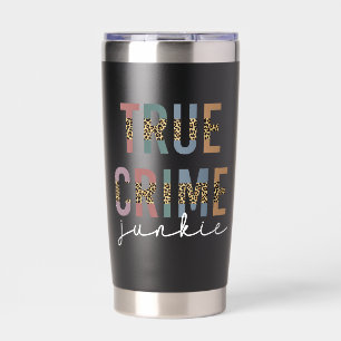 Personalized True Crime Junkie   Crime Shows Lover Insulated Tumbler