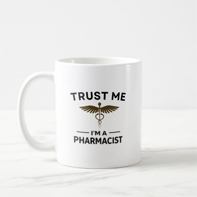 Personalized Trust Me I’m a Pharmacist Design Coffee Mug (Left)