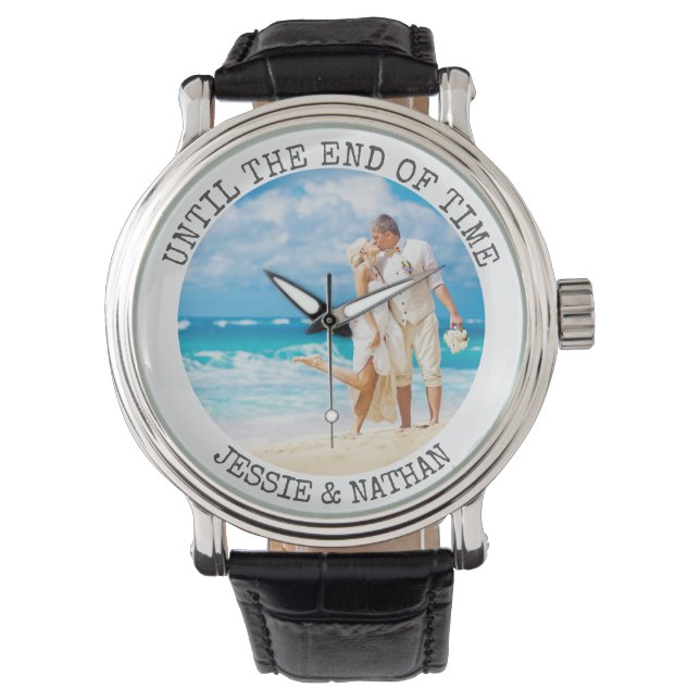 Personalized Until the End of Time Photo Watch (Front)