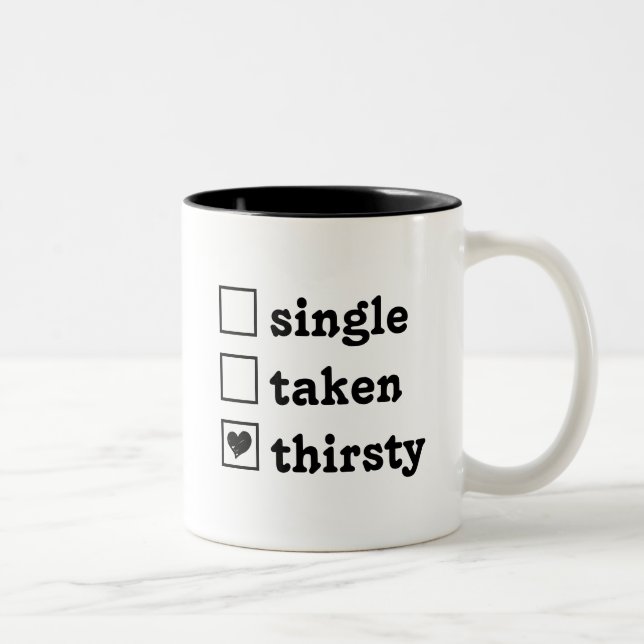 Personalized Valentine Single Taken Thirsty Two-Tone Coffee Mug (Right)