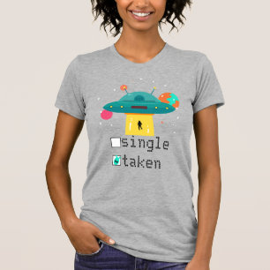 Personalized Valentine Single Taken UFO T-Shirt