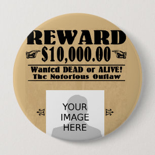 Personalized Wanted Dead or Alive 4 Inch Round Button