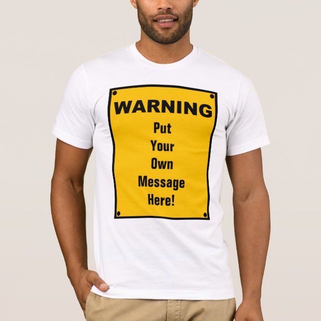 Personalized Warning Sign T-Shirt (Front)
