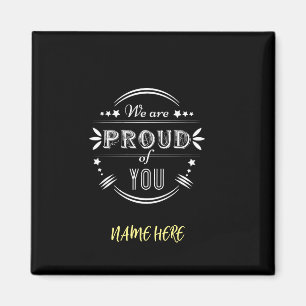 Personalized We are Proud of You Magnet