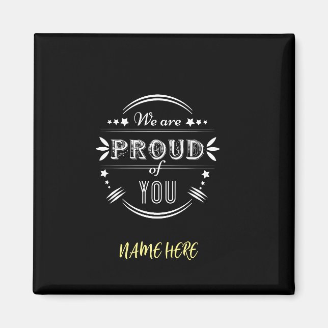 Personalized We are Proud of You  Magnet (Front)