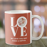 Personalized We Love You Dad Photo  Coffee Mug<br><div class="desc">This We Love You Dad Photo Mug is decorated with the word LOVE in white typography on a rust background.
Easily customizable with your photo and name.
Makes a great gift for Dad.</div>