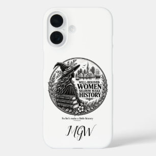 Personalized Well-Behaved Women Make History iPhone 16 Case