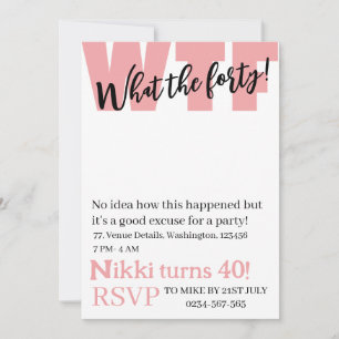 Personalized What the forty 40th funny birthday In Invitation
