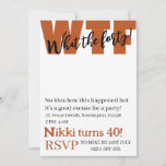 Personalized What the forty 40th funny birthday In Invitation<br><div class="desc">Personalized What the forty 40th funny birthday Invitation</div>