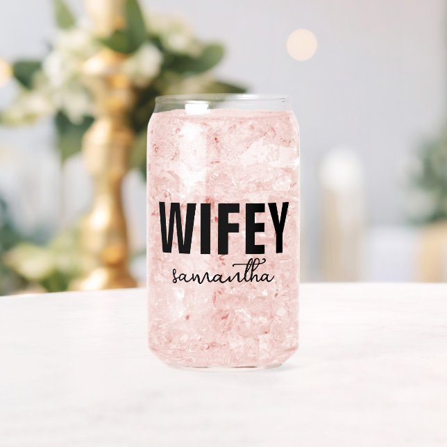 Personalized Wifey Name Can Glass (Insitu (Wedding))