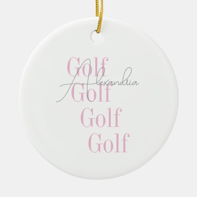 Personalized Women's Golf Pink Typography  Ceramic Ornament (Front)