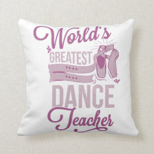 Personalized World's Greatest Dance Teacher Ballet Throw Pillow