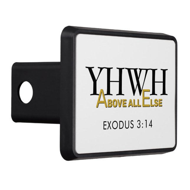 Personalized YHWH YAHWEH Above All Else Christian Trailer Hitch Cover (Right)