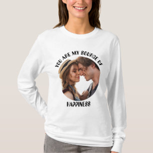 Personalized You Are My Source of Happiness Photo T-Shirt