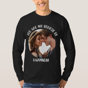 Personalized You Are My Source of Happiness Photo T-Shirt