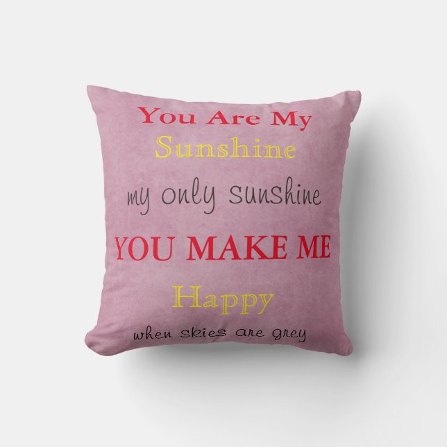 Personalized You are my sunshine Quoted Lovers Thr Throw Pillow (Front)