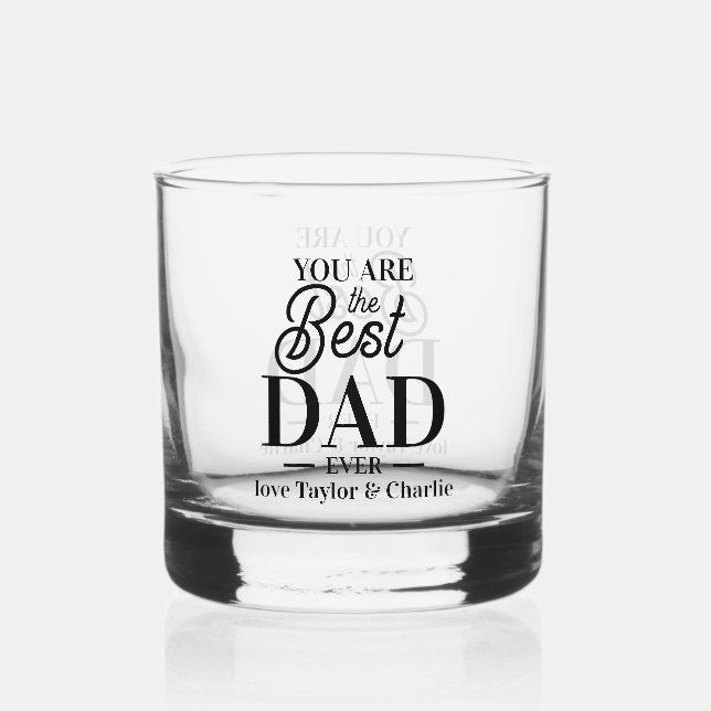 Personalized you are the best ever  whiskey glass (Front)