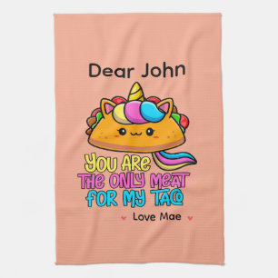 Personalized You Are The Only Meat For My Taco Kitchen Towel