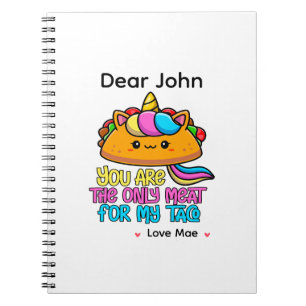 Personalized You Are The Only Meat For My Taco Notebook