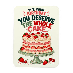 Personalized You Deserve the Whole Cake Magnet