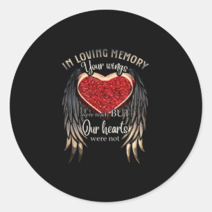 Personalized Your Wings Were Ready But Our Hearts Classic Round Sticker