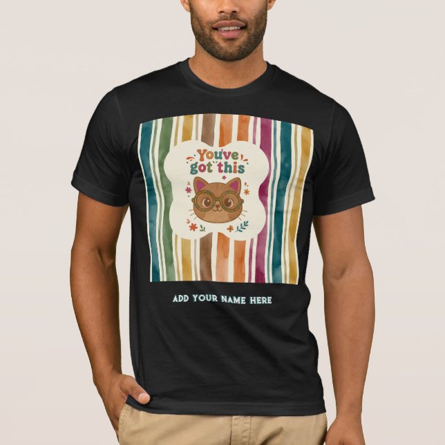 Personalized You've Got This Cat College Shirt (Front)