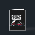 Personally I Think The Size Of Your Boat Is Just F Card<br><div class="desc">Personally I Think The Size Of Your Boat Is Just Fine Shark</div>