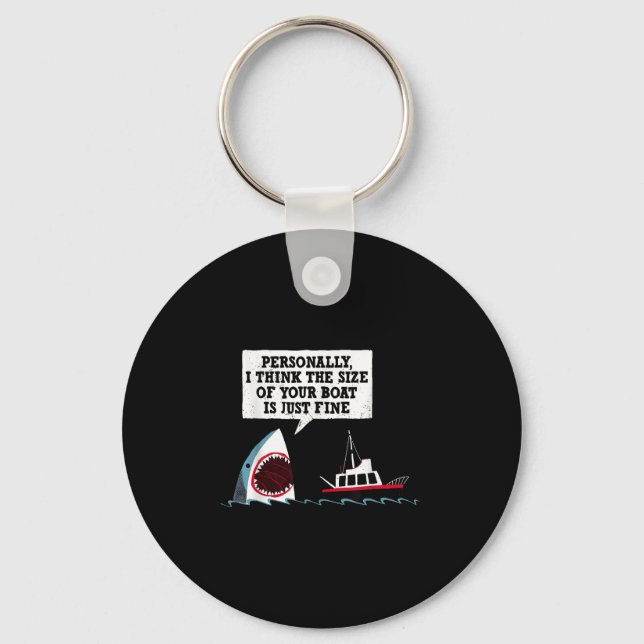 Personally I Think The Size Of Your Boat Is Just F Keychain (Front)