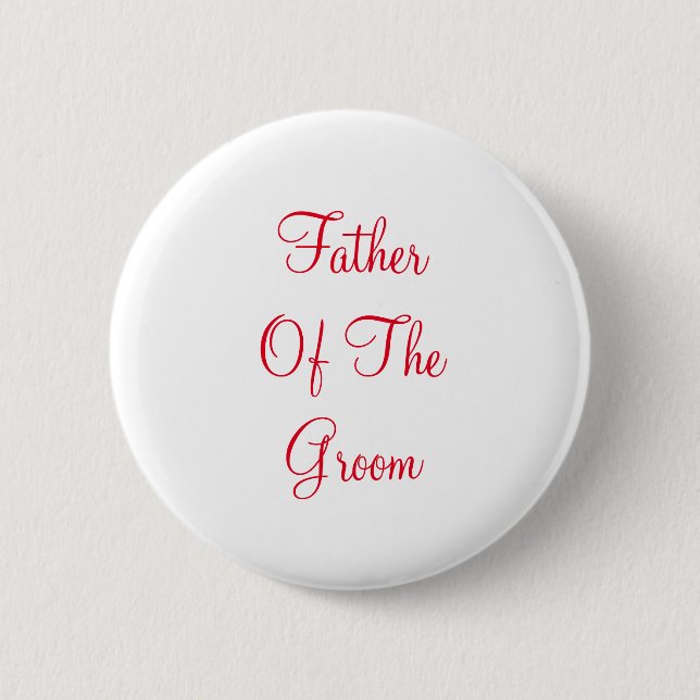 Personlaized Red Text Father of Groom 2 Inch Round Button (Front)