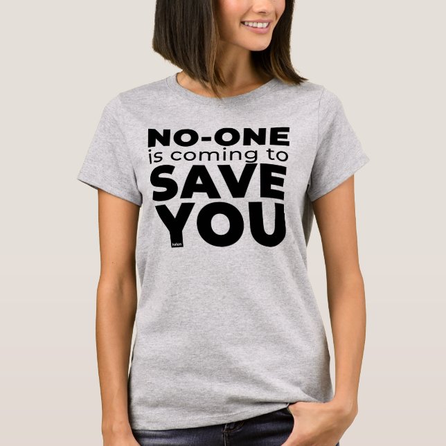 Personne ne vient te sauver le T-shirt (Devant)