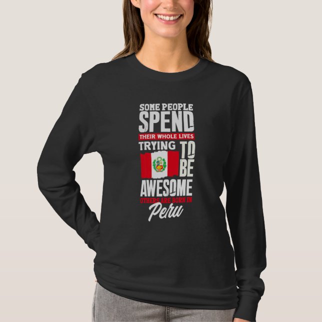 Peru Peruvian Peru Flag  Peru Quote T-Shirt (Front)