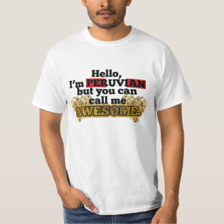 Peruvian, but call me Awesome T-Shirt