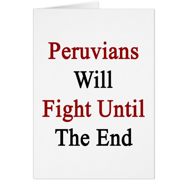 Peruvians Will Fight Until The End (Front)