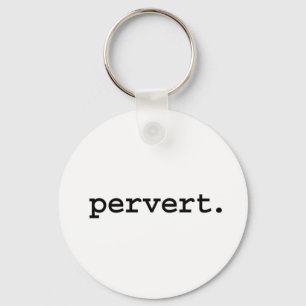 pervert. keychain