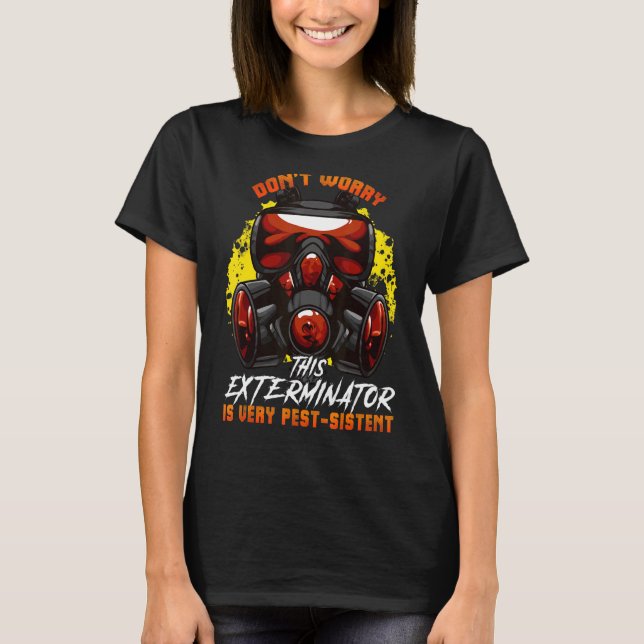 Pest Control Exterminator Pest Controller Professi T-Shirt (Front)
