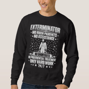 Pest Control Hard Work Exterminator Sweatshirt
