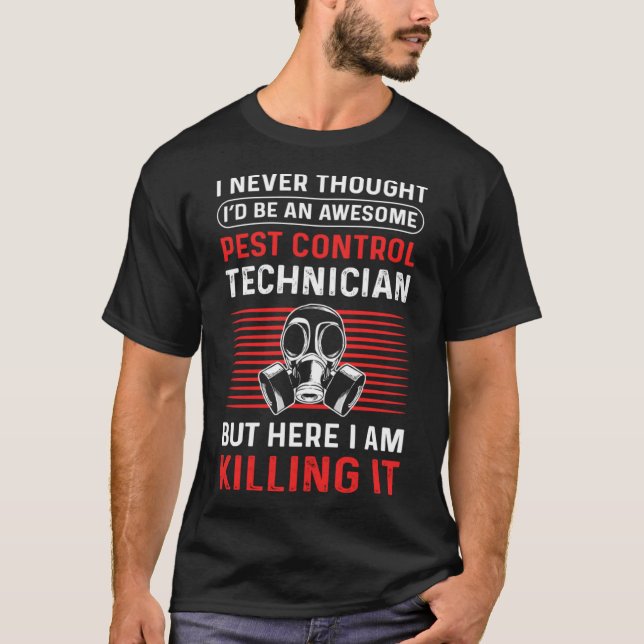 Pest Control Technician Exterminator Pest Control T-Shirt (Front)
