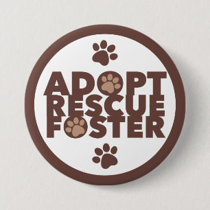 Pet Adopt Rescue Foster  3 Inch Round Button