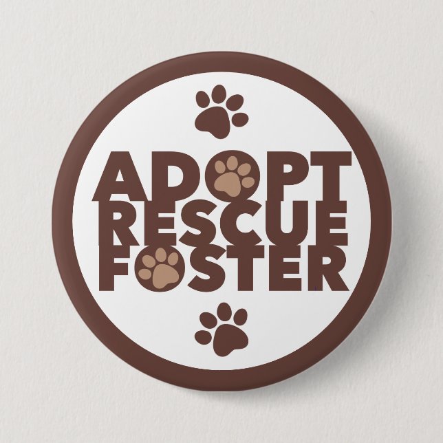 Pet Adopt Rescue Foster  3 Inch Round Button (Front)