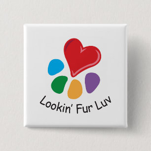 Pet Adoption_Heart-Paw_Lookin' Fur Luv 2 Inch Square Button