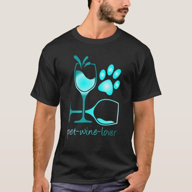 Pet and Wine  for dog dad and cat mom 1 T-Shirt (Front)