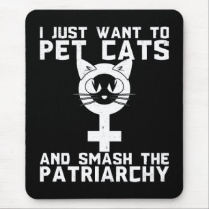 Pet Cats And Smash The Patriarchy - Funny Novelty Mouse Pad