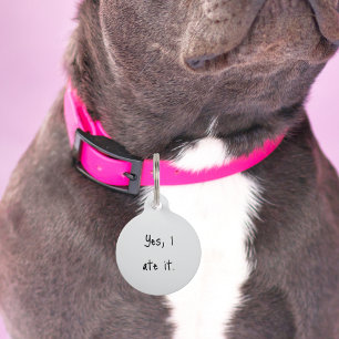 Pet Dog Cat ‘Yes, I ate it’ Funny Custom Lost Tag