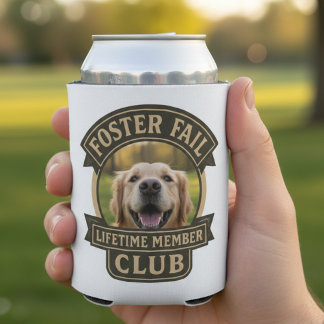 Pet Foster Fail Humour Dog Dad Club Can Cooler