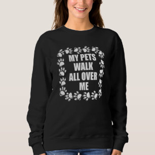 Pet Lover Paw Prints Walk All Over Me Spoiled Cat Sweatshirt