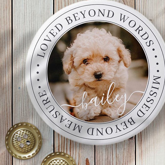 Pet Memorial Loved Beyond Words Elegant Chic Photo 3 Inch Round Button (Creator Uploaded)