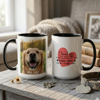 Pet Memorial Sympathy Gift Loved Your Whole Life Mug