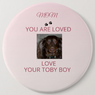 Pet Mom Heartfelt Photo Badge 6 Inch Round Button