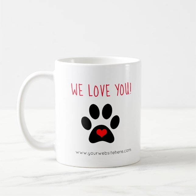 Pet Promotional Products - We Love Our Customer Coffee Mug (Left)